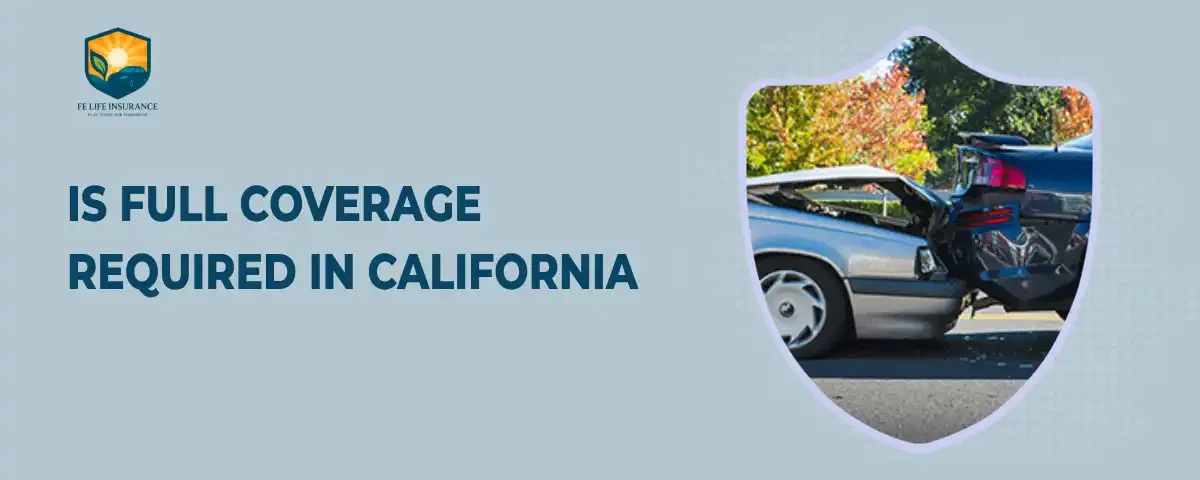 is-full-coverage-required-california