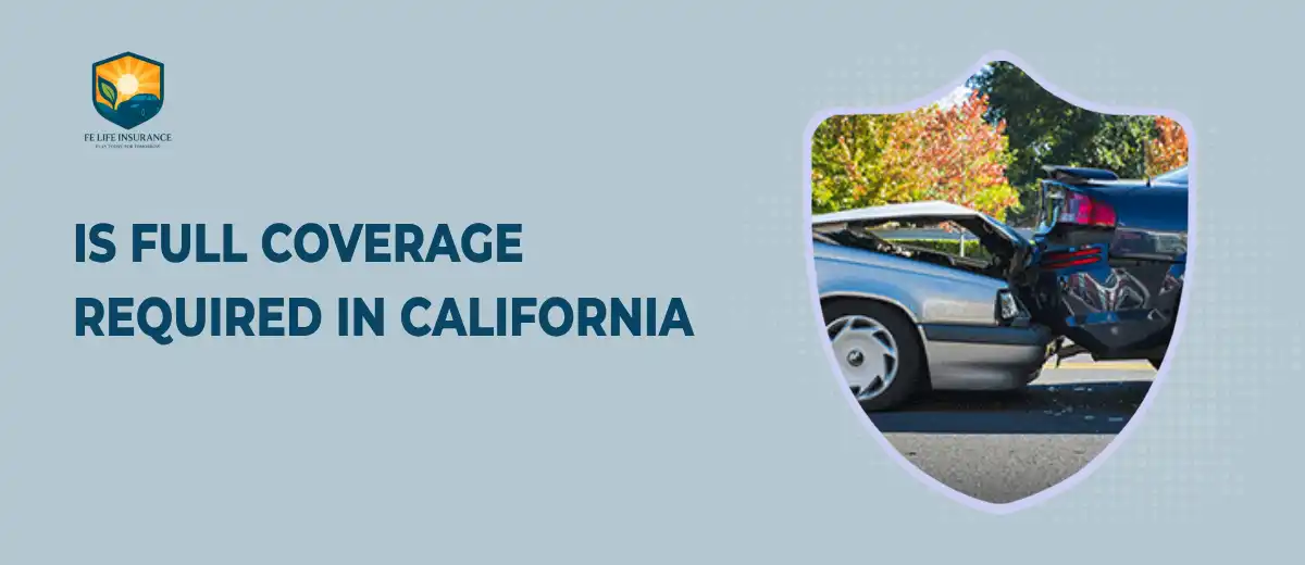 is-full-coverage-required-california
