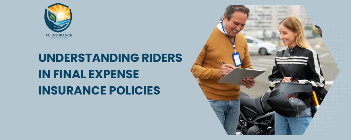 Understanding Riders in Final Expense Insurance Policies