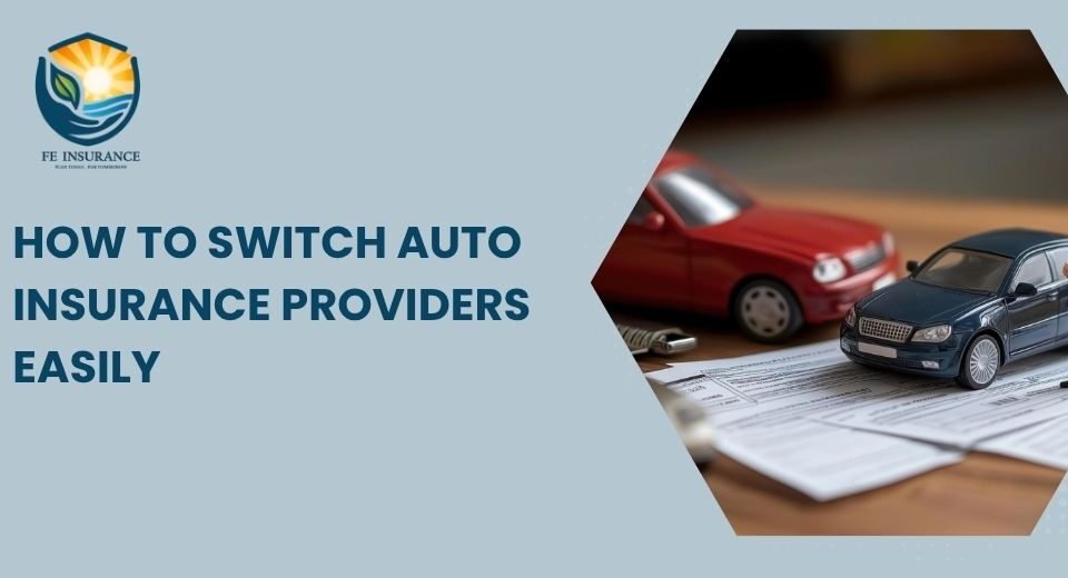 How to Switch Auto Insurance Providers Easily